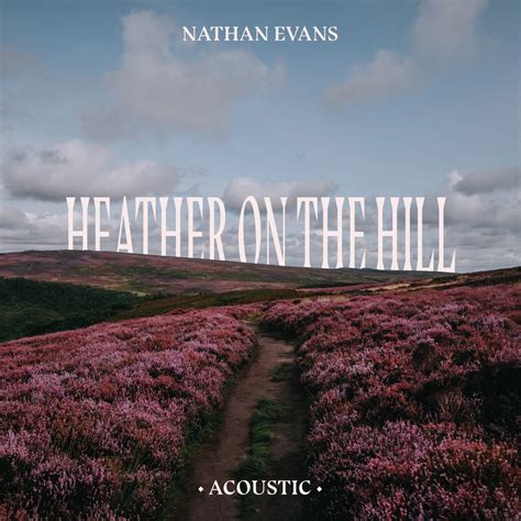 Nathan Evans – Heather On The Hill (Official Video) 